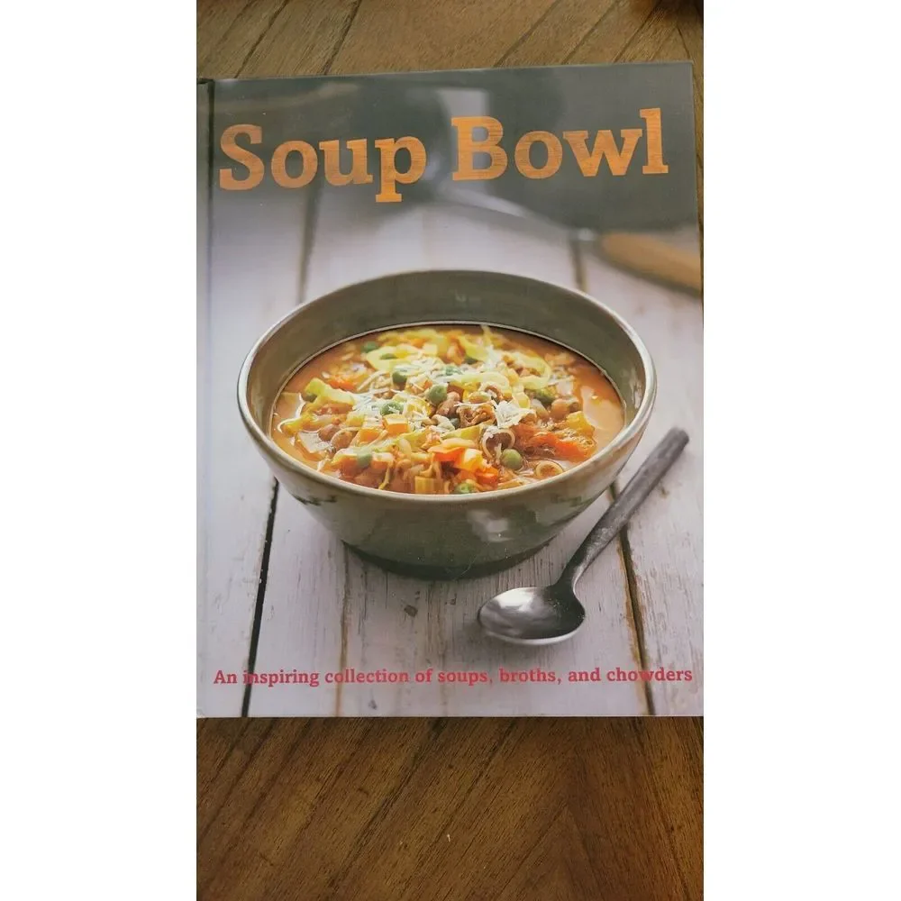 Soup‎ Bowl Hardcover Cookbook Coffee Table Book